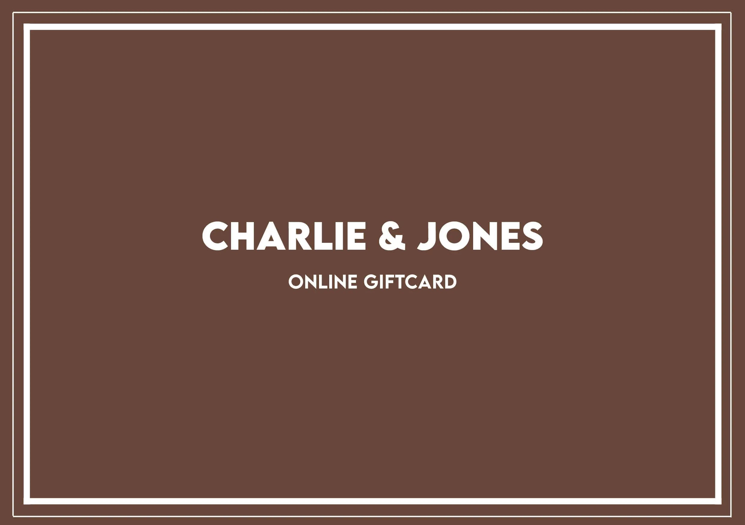 Charlie & Jones Online Giftcard Charliejoness